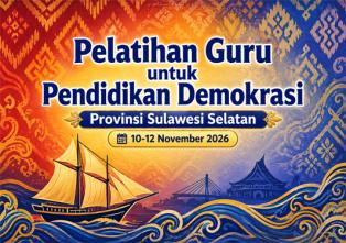 $Pelatihan Guru untuk Pendidikan Demokrasi Provinsi Sulawesi Selatan